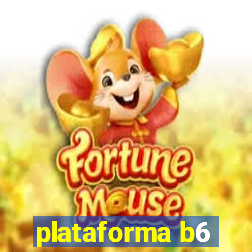 plataforma b6